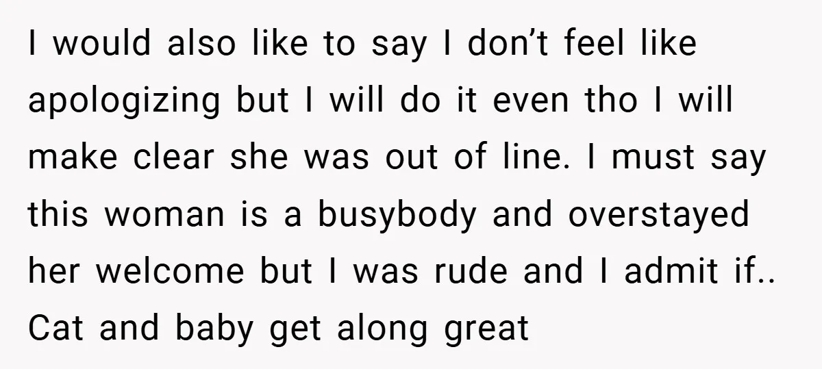 I would also like to say I don’t feel like apologizing but I will do it even tho I will make clear she was out of line. I must say...