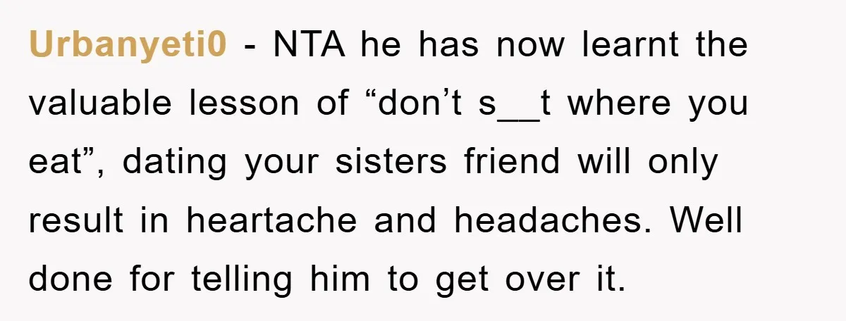 Urbanyeti0 − NTA he has now learnt the valuable lesson of “don’t s__t where you eat”, dating your sisters friend will only result in heartache and headaches. Well done for...