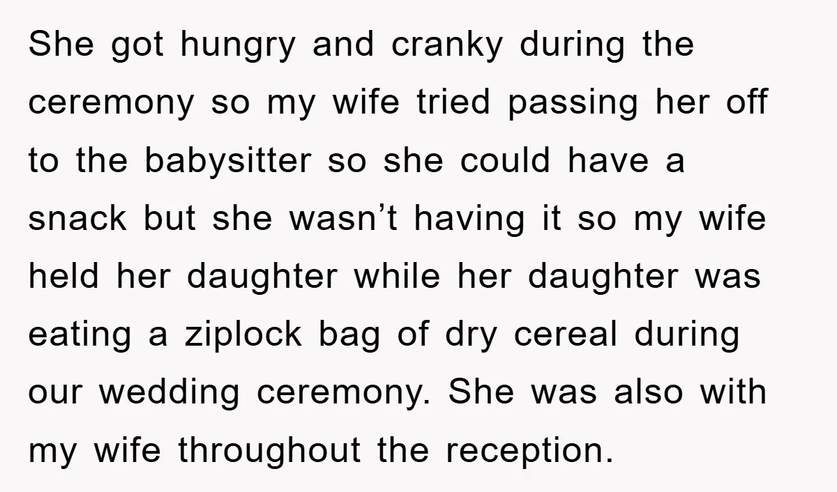 She got hungry and cranky during the ceremony so my wife tried passing her off to the babysitter so she could have a snack but she wasn’t having it so...