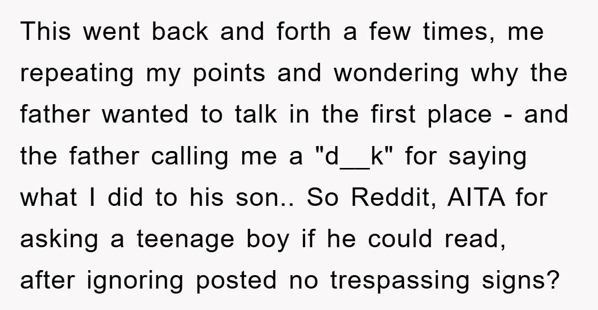 This went back and forth a few times, me repeating my points and wondering why the father wanted to talk in the first place - and the father calling me...