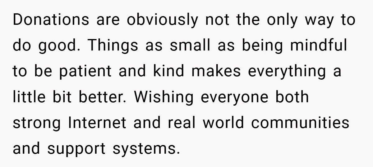 Donations are obviously not the only way to do good. Things as small as being mindful to be patient and kind makes everything a little bit better. Wishing everyone both...