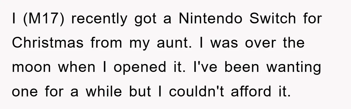 I (M17) recently got a Nintendo Switch for Christmas from my aunt. I was over the moon when I opened it. I've been wanting one for a while but I...