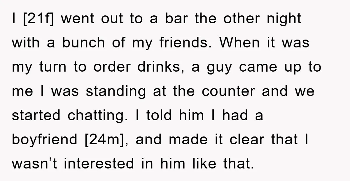 I [21f] went out to a bar the other night with a bunch of my friends. When it was my turn to order drinks, a guy came up to me...