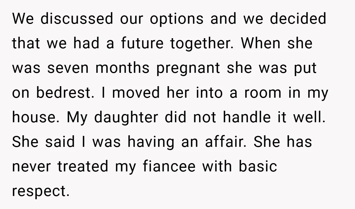 We discussed our options and we decided that we had a future together. When she was seven months pregnant she was put on bedrest. I moved her into a room...