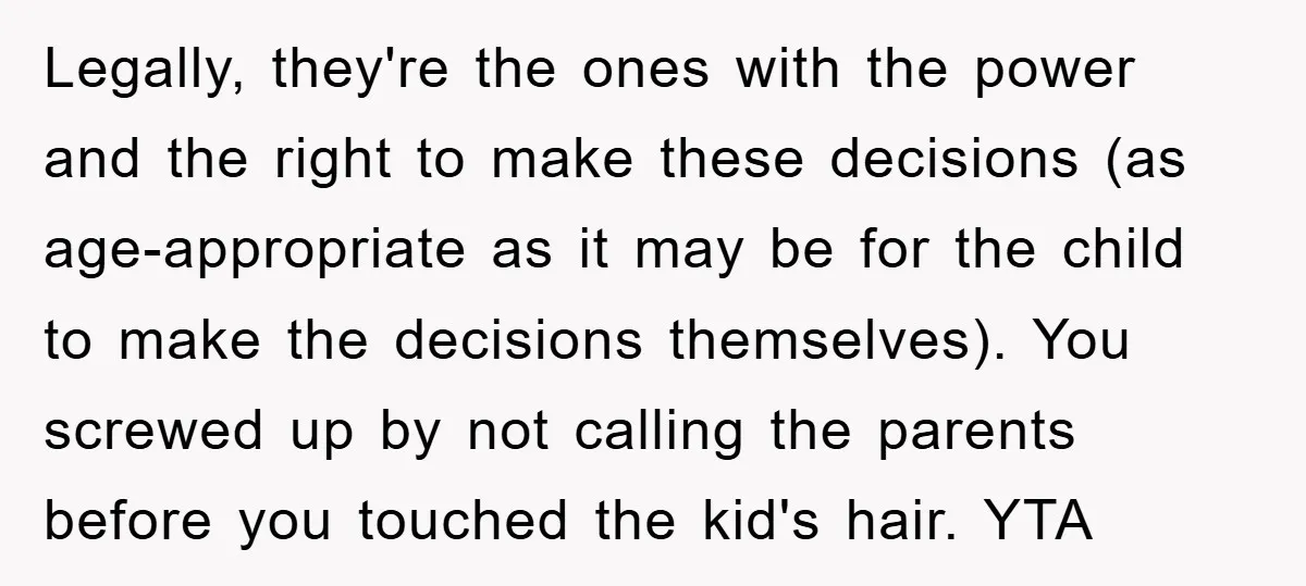 Legally, they're the ones with the power and the right to make these decisions (as age-appropriate as it may be for the child to make the decisions themselves). You screwed...