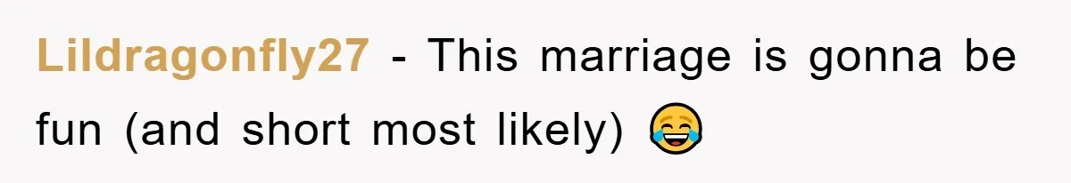 Lildragonfly27 − This marriage is gonna be fun (and short most likely) 😂