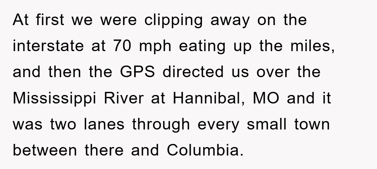 At first we were clipping away on the interstate at 70 mph eating up the miles, and then the GPS directed us over the Mississippi River at Hannibal, MO and...