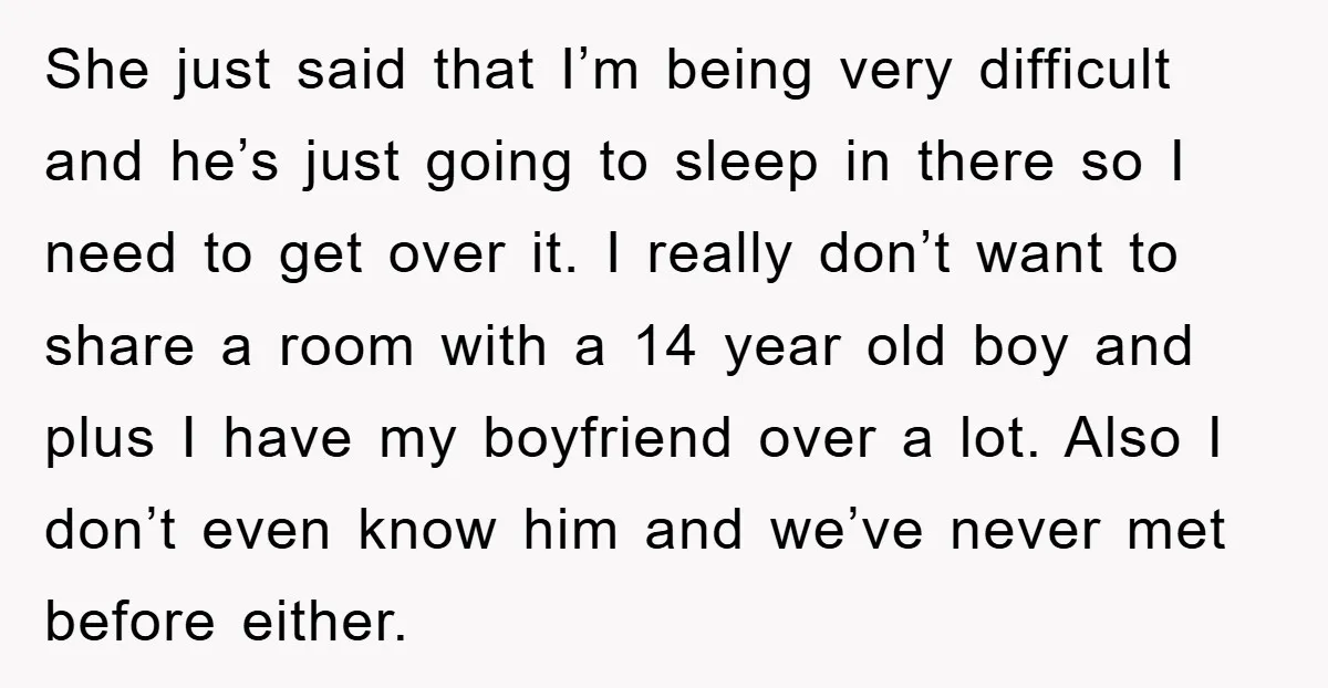She just said that I’m being very difficult and he’s just going to sleep in there so I need to get over it. I really don’t want to share a...