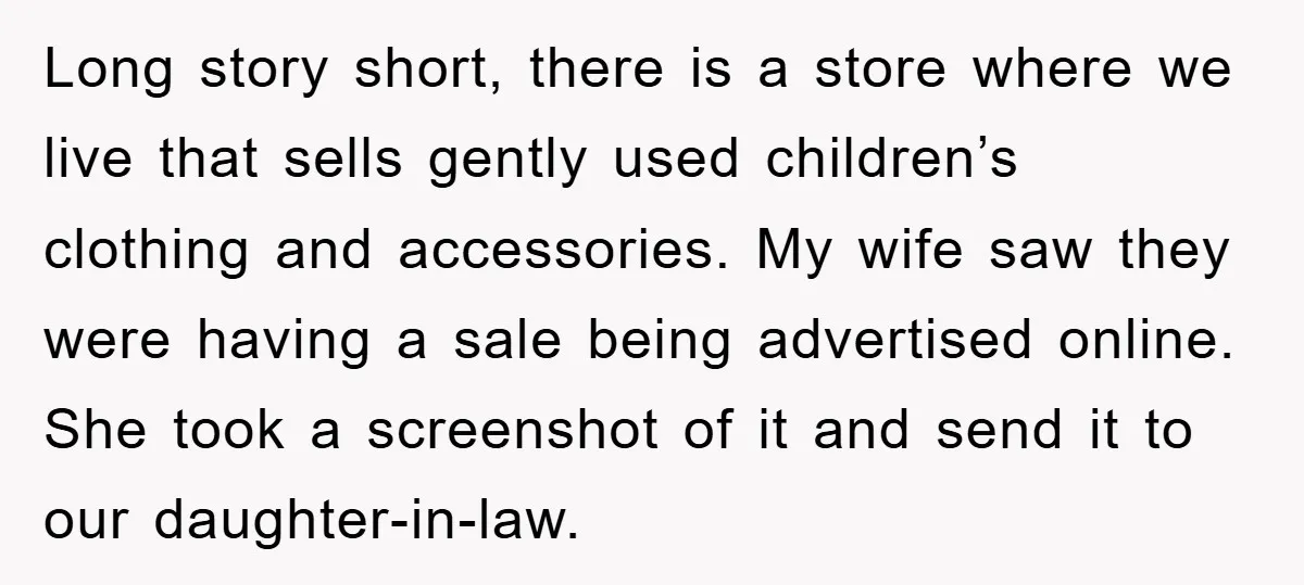 Long story short, there is a store where we live that sells gently used children’s clothing and accessories. My wife saw they were having a sale being advertised online. She...