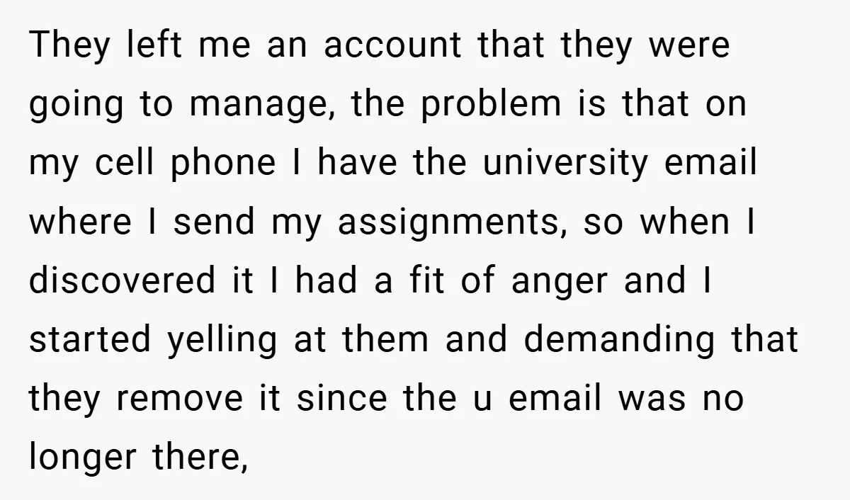 They left me an account that they were going to manage, the problem is that on my cell phone I have the university email where I send my assignments, so...
