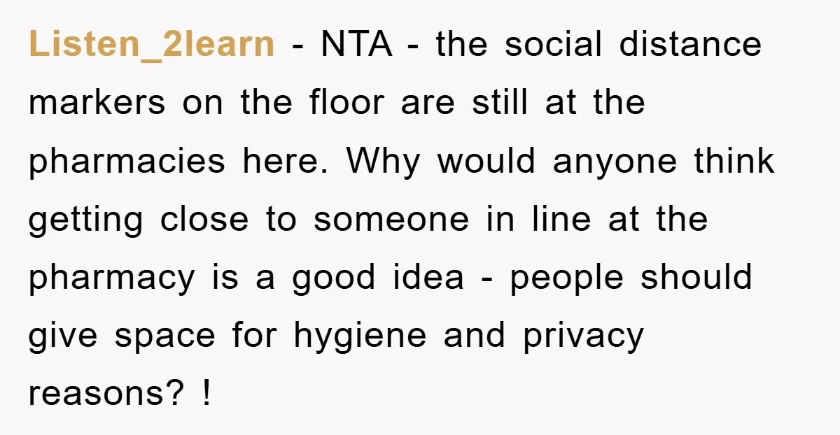 Listen_2learn − NTA - the social distance markers on the floor are still at the pharmacies here. Why would anyone think getting close to someone in line at the pharmacy...