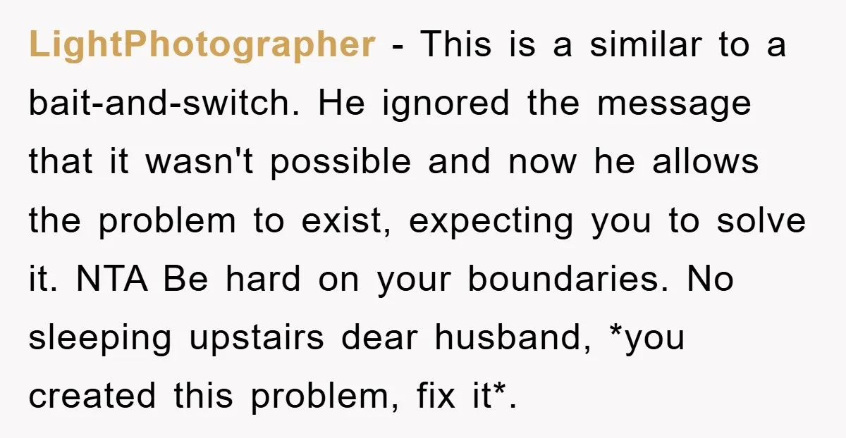 LightPhotographer − This is a similar to a bait-and-switch. He ignored the message that it wasn't possible and now he allows the problem to exist, expecting you to solve it....