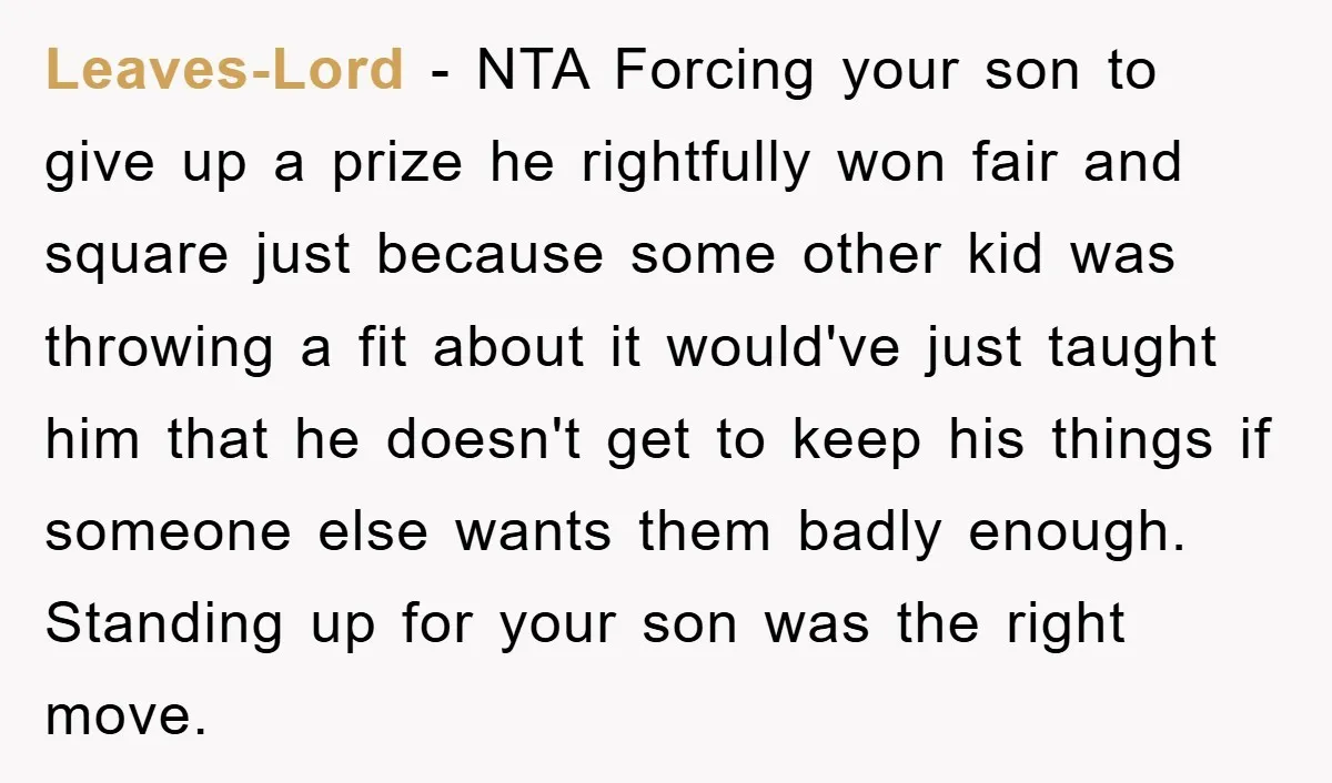 Leaves-Lord − NTA Forcing your son to give up a prize he rightfully won fair and square just because some other kid was throwing a fit about it would've just...
