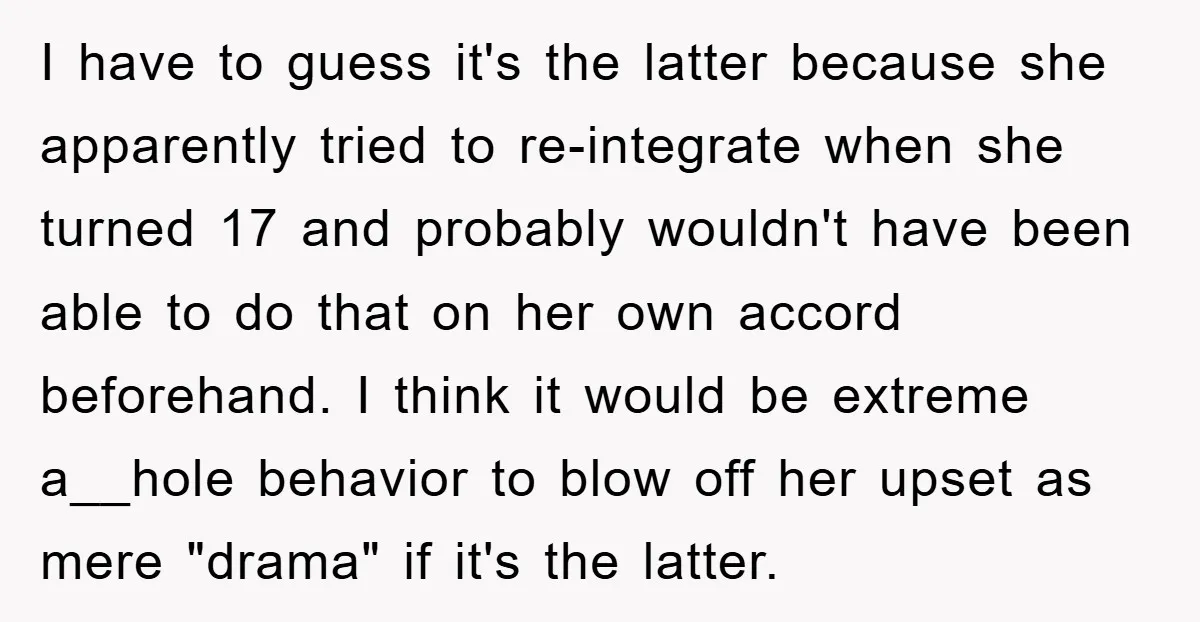 I have to guess it's the latter because she apparently tried to re-integrate when she turned 17 and probably wouldn't have been able to do that on her own accord...