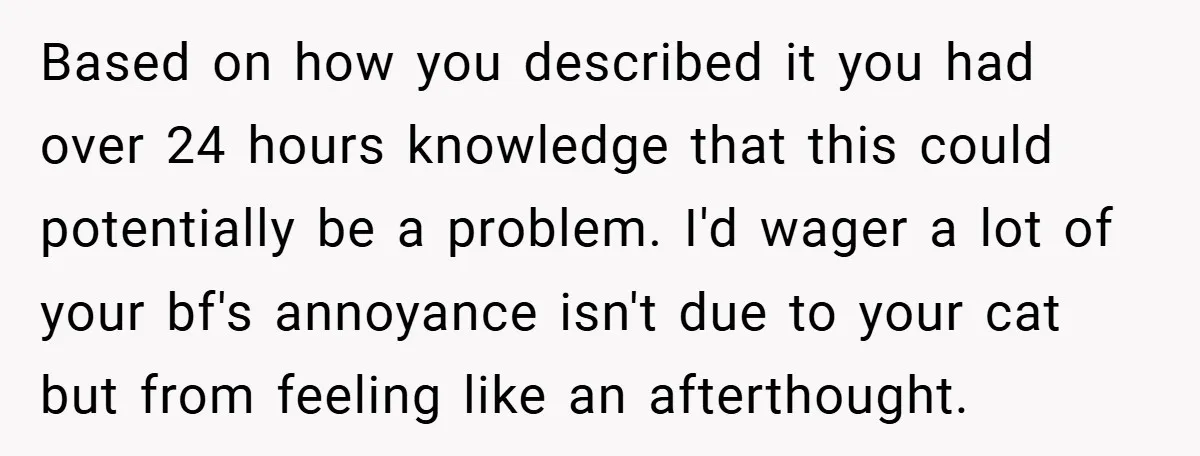 Based on how you described it you had over 24 hours knowledge that this could potentially be a problem. I'd wager a lot of your bf's annoyance isn't due to...