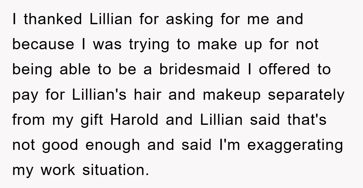 I thanked Lillian for asking for me and because I was trying to make up for not being able to be a bridesmaid I offered to pay for Lillian's hair...