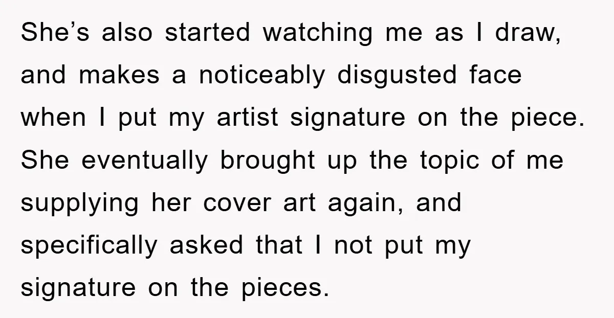 She’s also started watching me as I draw, and makes a noticeably disgusted face when I put my artist signature on the piece. She eventually brought up the topic of...