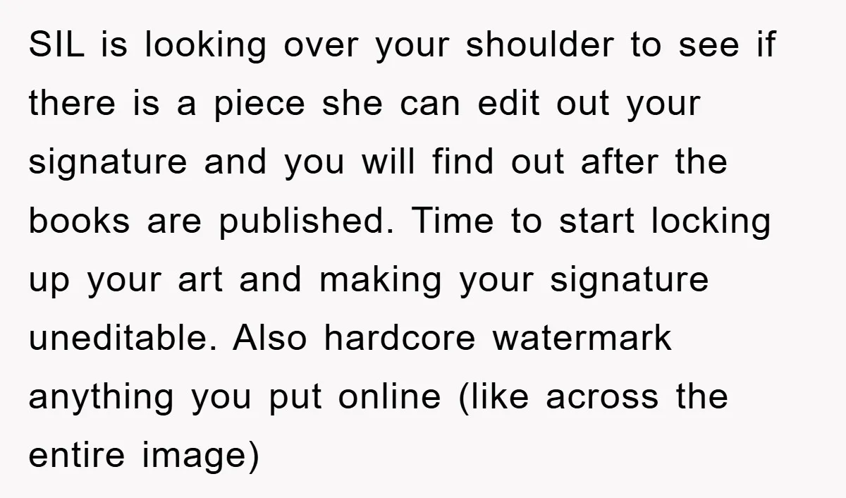 SIL is looking over your shoulder to see if there is a piece she can edit out your signature and you will find out after the books are published. Time...