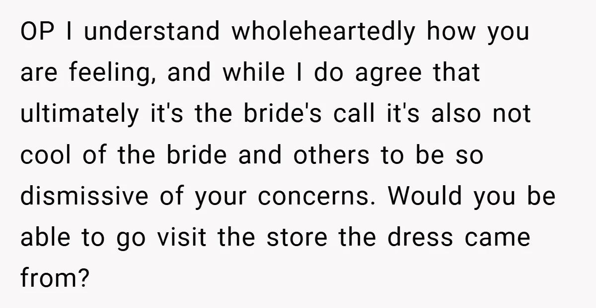 OP I understand wholeheartedly how you are feeling, and while I do agree that ultimately it's the bride's call it's also not cool of the bride and others to be...