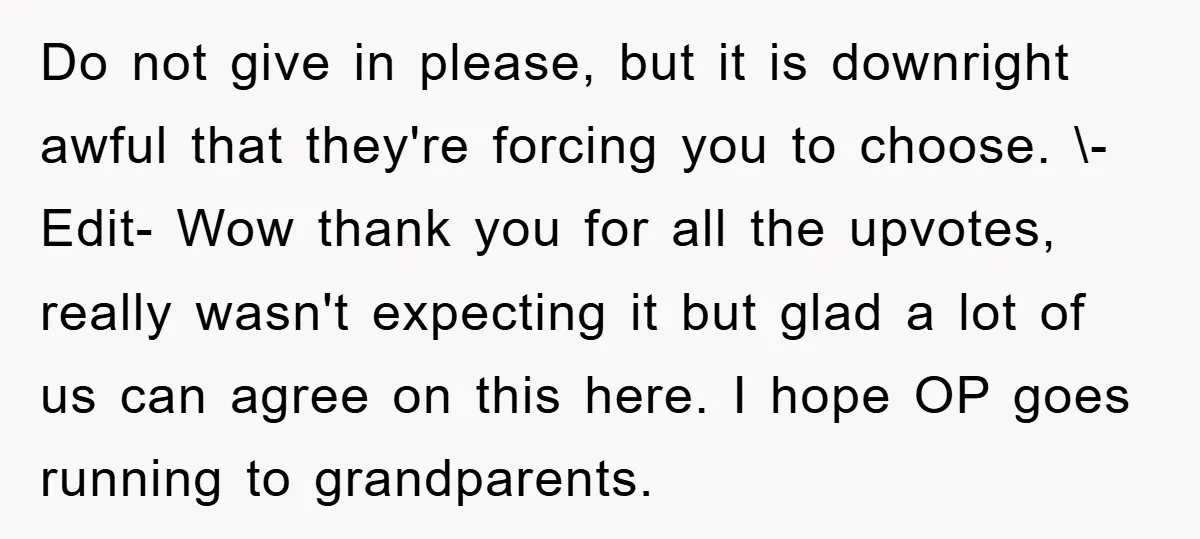 Do not give in please, but it is downright awful that they're forcing you to choose. \-Edit- Wow thank you for all the upvotes, really wasn't expecting it but glad...