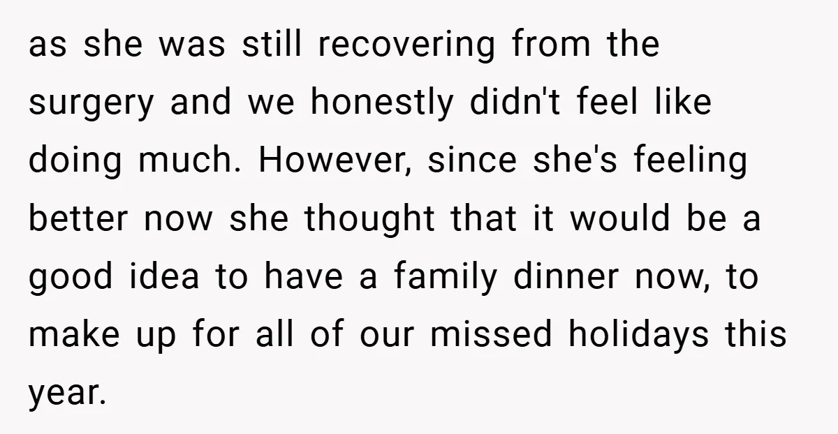as she was still recovering from the surgery and we honestly didn't feel like doing much. However, since she's feeling better now she thought that it would be a good...