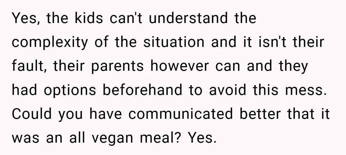 Yes, the kids can't understand the complexity of the situation and it isn't their fault, their parents however can and they had options beforehand to avoid this mess. Could you...