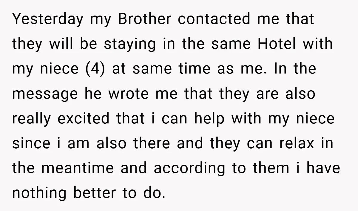 Yesterday my Brother contacted me that they will be staying in the same Hotel with my niece (4) at same time as me. In the message he wrote me that...