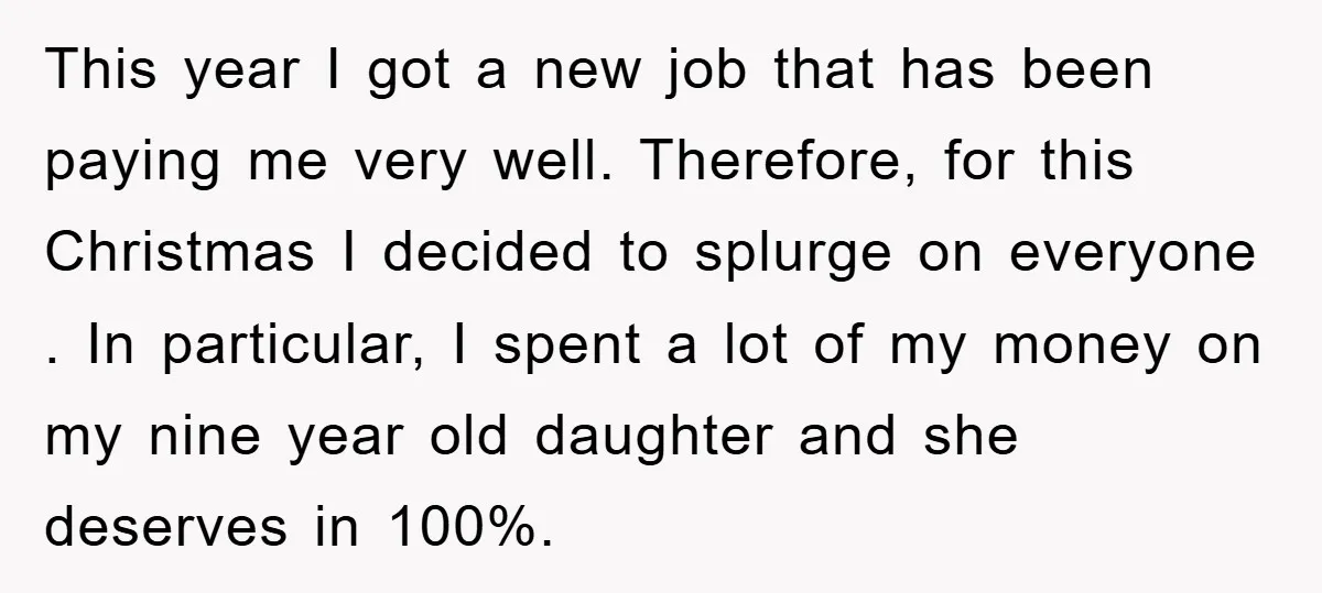 This year I got a new job that has been paying me very well. Therefore, for this Christmas I decided to splurge on everyone . In particular, I spent a...