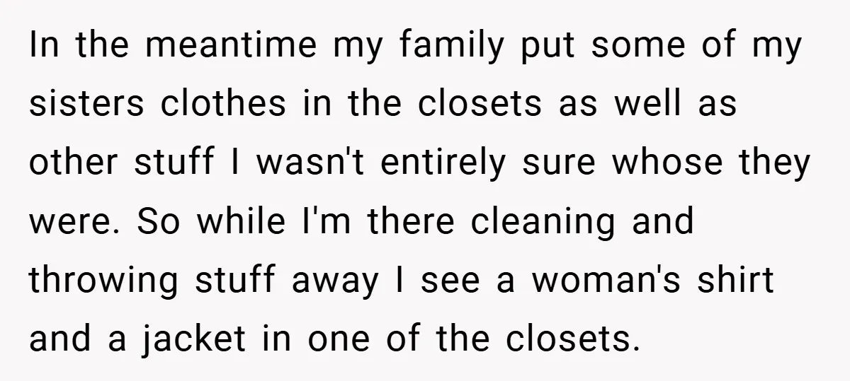 In the meantime my family put some of my sisters clothes in the closets as well as other stuff I wasn't entirely sure whose they were. So while I'm there...