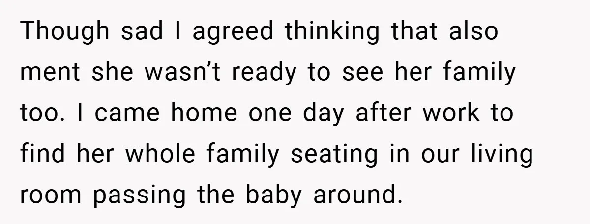 Though sad I agreed thinking that also ment she wasn’t ready to see her family too. I came home one day after work to find her whole family seating in...