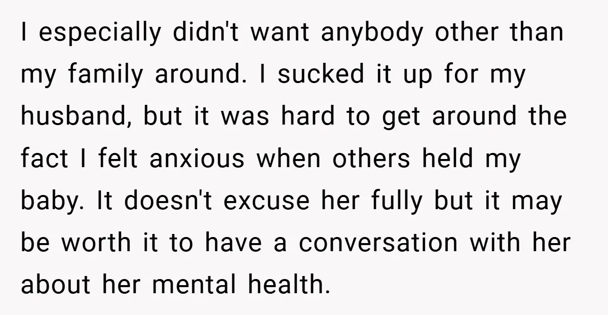 I especially didn't want anybody other than my family around. I sucked it up for my husband, but it was hard to get around the fact I felt anxious when...