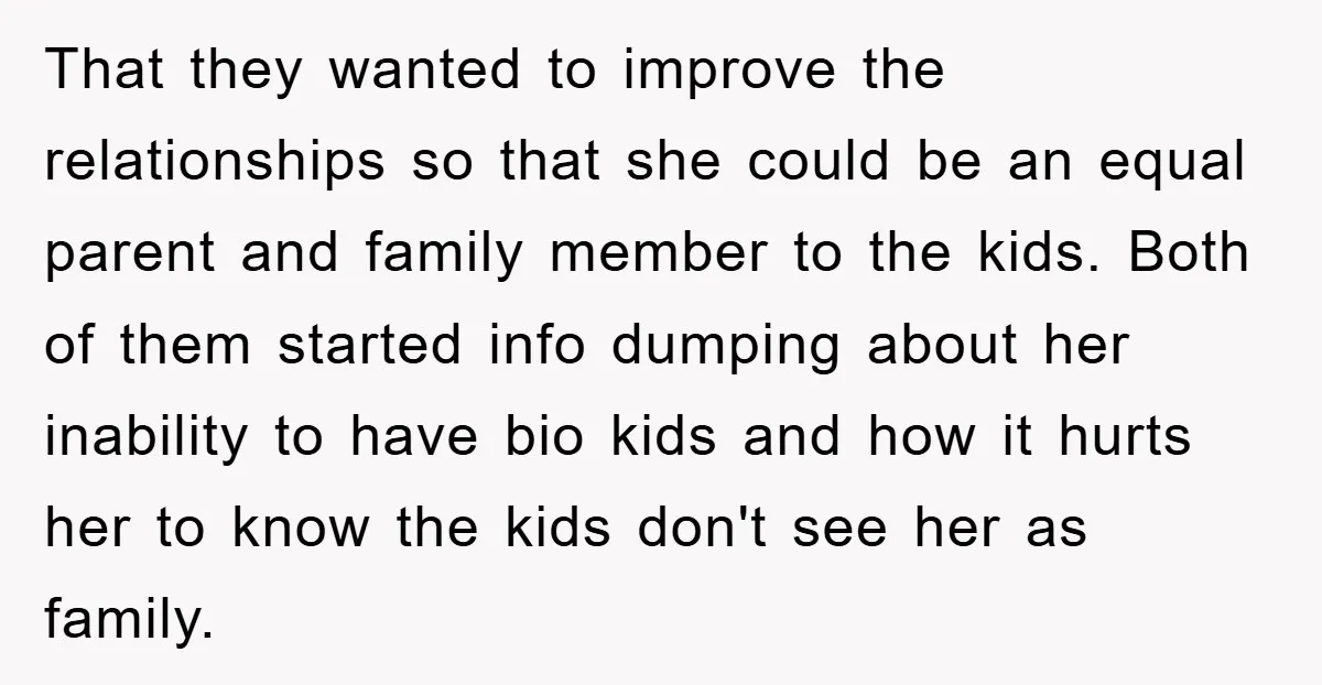 That they wanted to improve the relationships so that she could be an equal parent and family member to the kids. Both of them started info dumping about her inability...