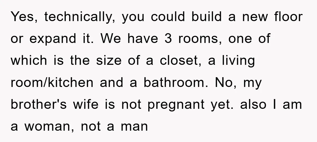Yes, technically, you could build a new floor or expand it. We have 3 rooms, one of which is the size of a closet, a living room/kitchen and a bathroom....