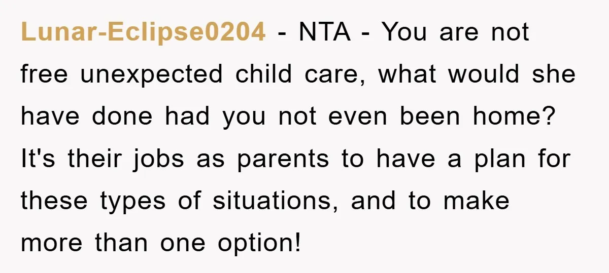Lunar-Eclipse0204 − NTA - You are not free unexpected child care, what would she have done had you not even been home? It's their jobs as parents to have a...