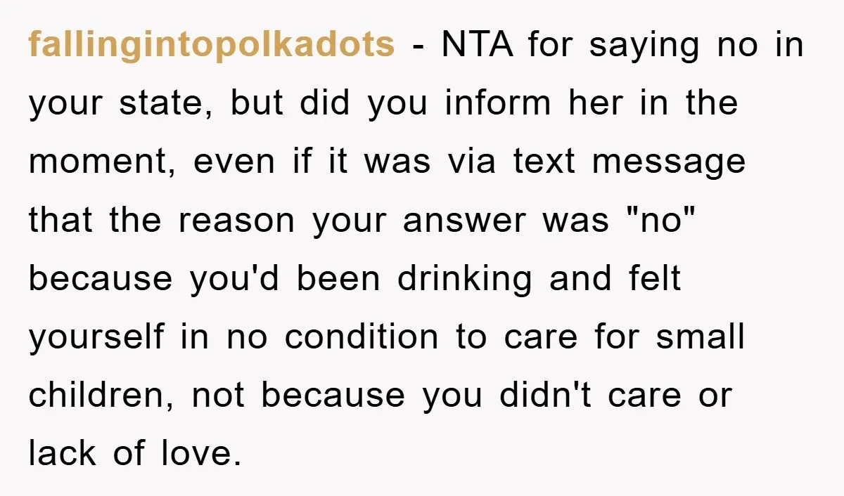 fallingintopolkadots − NTA for saying no in your state, but did you inform her in the moment, even if it was via text message that the reason your answer was...