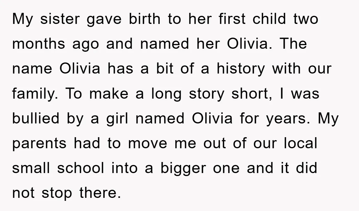 My sister gave birth to her first child two months ago and named her Olivia. The name Olivia has a bit of a history with our family. To make a...