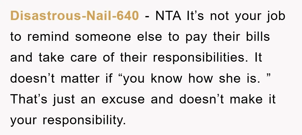 Disastrous-Nail-640 − NTA It’s not your job to remind someone else to pay their bills and take care of their responsibilities. It doesn’t matter if “you know how she is....