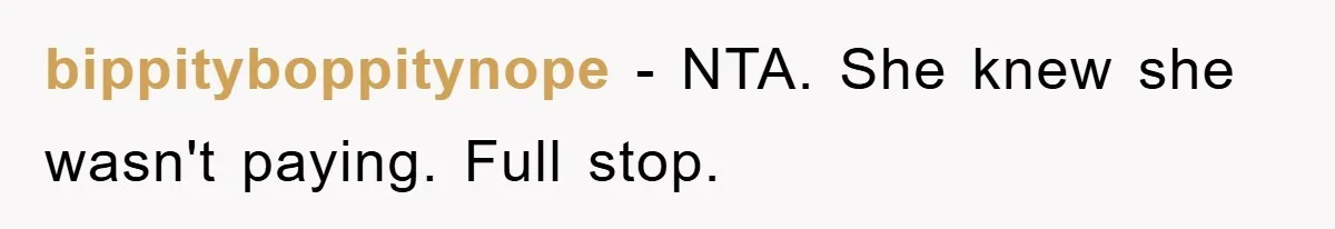 bippityboppitynope − NTA. She knew she wasn't paying. Full stop.