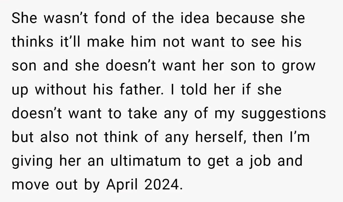 She wasn’t fond of the idea because she thinks it’ll make him not want to see his son and she doesn’t want her son to grow up without his father....