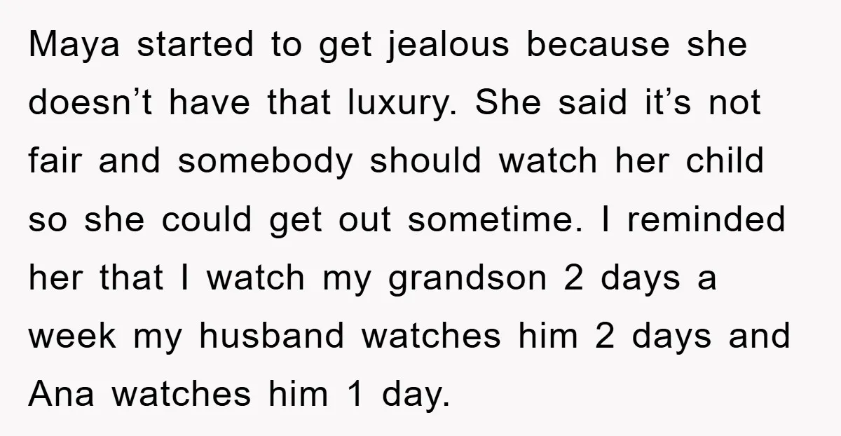Maya started to get jealous because she doesn’t have that luxury. She said it’s not fair and somebody should watch her child so she could get out sometime. I reminded...