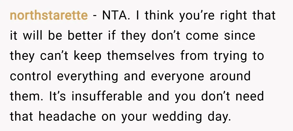 northstarette − NTA. I think you’re right that it will be better if they don’t come since they can’t keep themselves from trying to control everything and everyone around them....