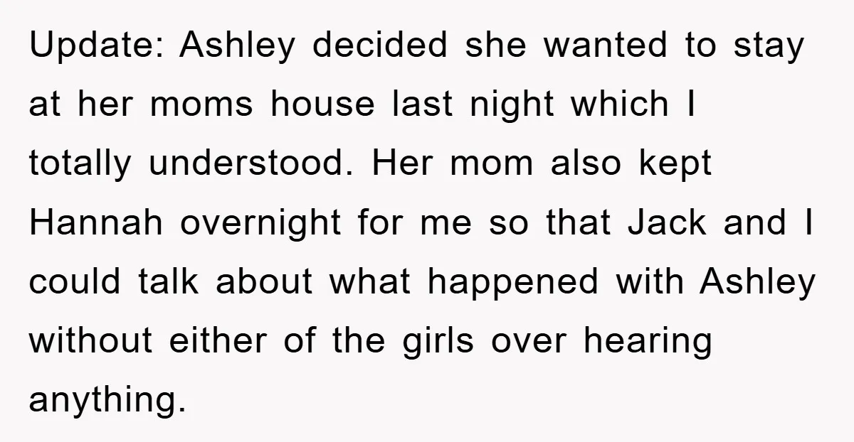 Update: Ashley decided she wanted to stay at her moms house last night which I totally understood. Her mom also kept Hannah overnight for me so that Jack and I...