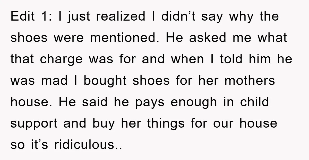 Edit 1: I just realized I didn’t say why the shoes were mentioned. He asked me what that charge was for and when I told him he was mad I...