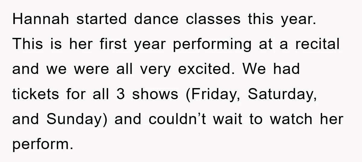 Hannah started dance classes this year. This is her first year performing at a recital and we were all very excited. We had tickets for all 3 shows (Friday, Saturday,...