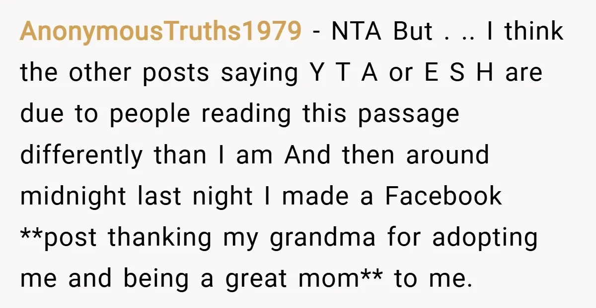 AnonymousTruths1979 − NTA But . .. I think the other posts saying Y T A or E S H are due to people reading this passage differently than I am...