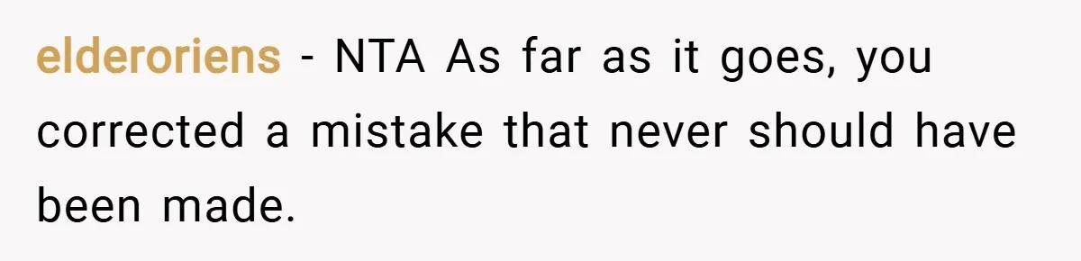 elderoriens − NTA As far as it goes, you corrected a mistake that never should have been made.