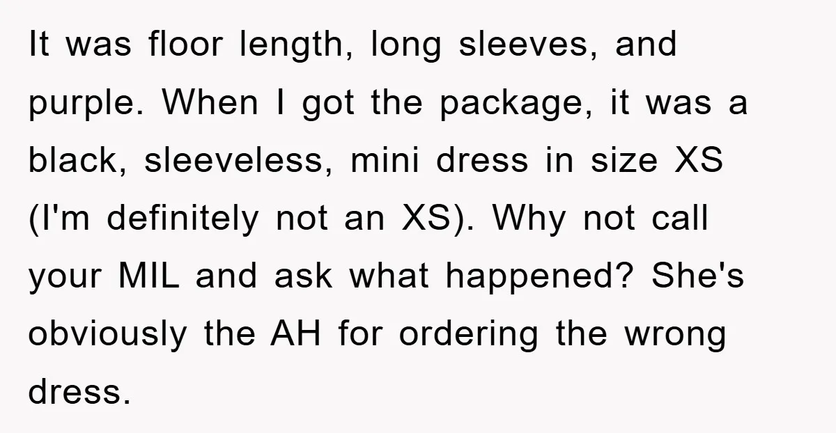 It was floor length, long sleeves, and purple. When I got the package, it was a black, sleeveless, mini dress in size XS (I'm definitely not an XS). Why not...