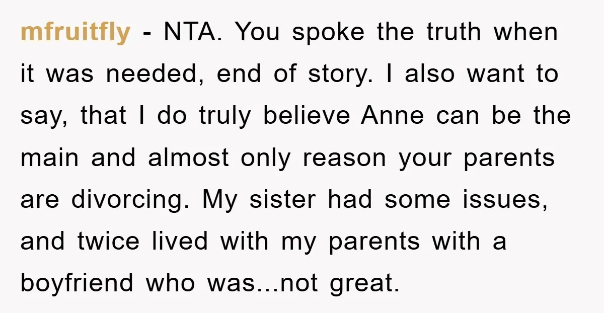 mfruitfly − NTA. You spoke the truth when it was needed, end of story. I also want to say, that I do truly believe Anne can be the main and...