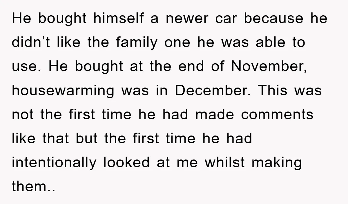 He bought himself a newer car because he didn’t like the family one he was able to use. He bought at the end of November, housewarming was in December. This...