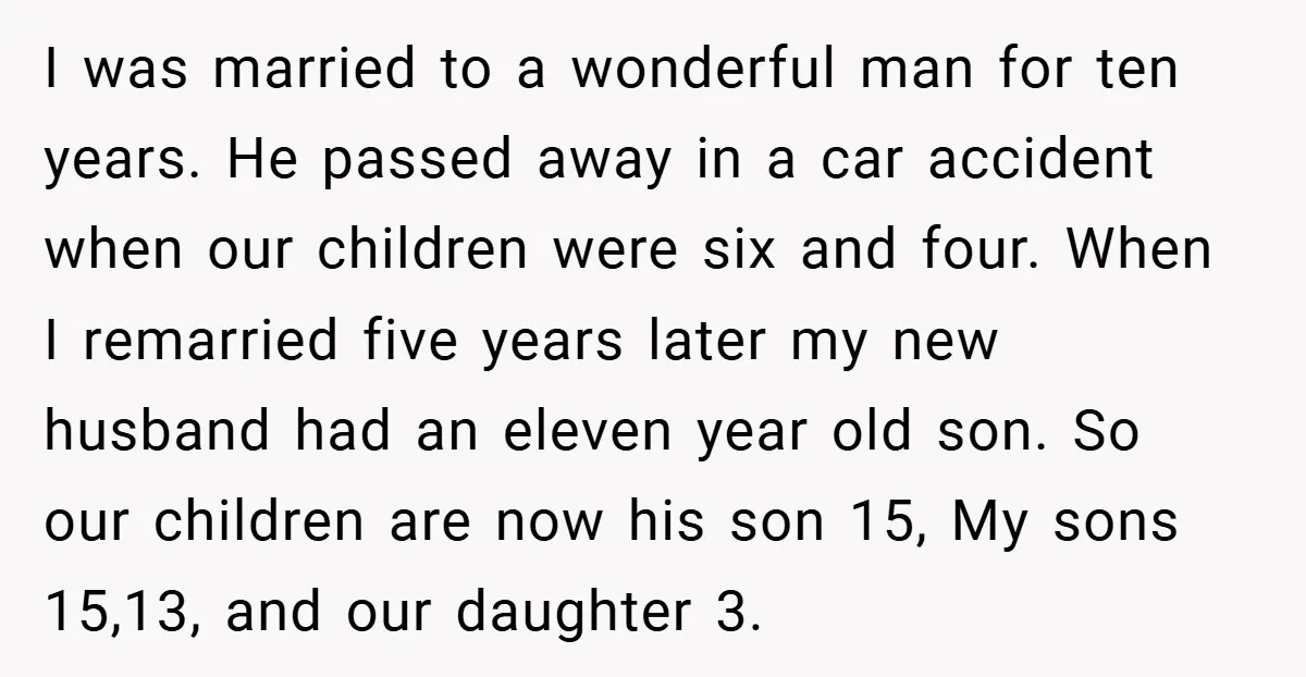 I was married to a wonderful man for ten years. He passed away in a car accident when our children were six and four. When I remarried five years later...
